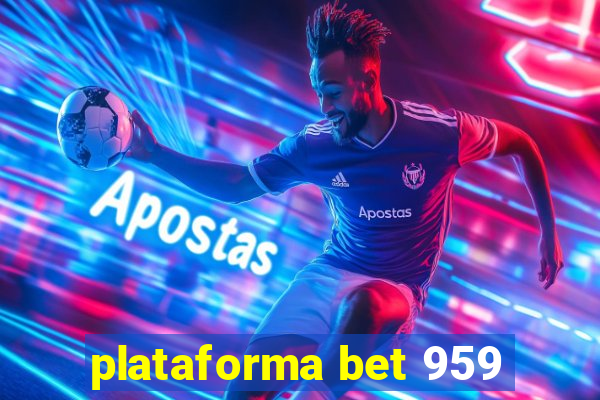 plataforma bet 959